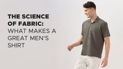 The Science of Fabric: What Makes a Great Men's Shirt