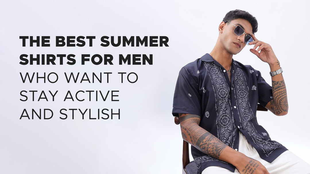 The Best Summer Shirts for Men Who Want to Stay Active and Stylish