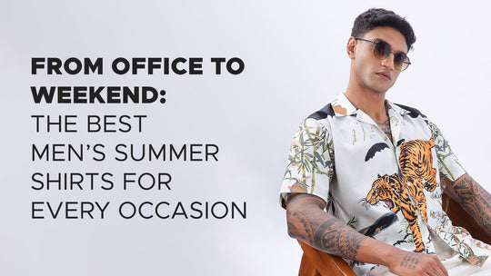 From Office to Weekend: The Best Men’s Summer Shirts for Every Occasion
