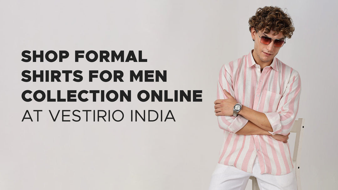 Shop Formal Shirts for Men Collection Online at Vestirio India