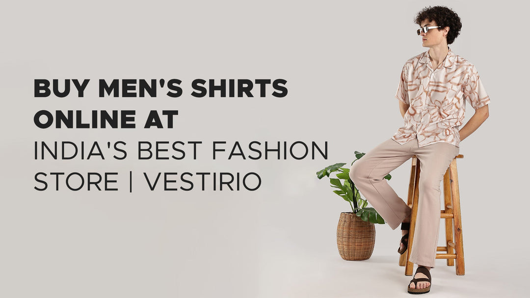 Buy Men's shirts Online at India's Best Fashion Store | Vestirio