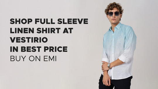 Shop full sleeve linen shirt at Vestirio in best price Buy on EMI