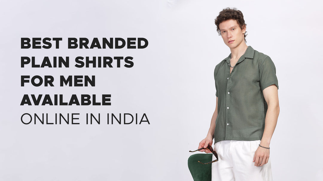 Best Branded Plain Shirts for Men Available Online in India