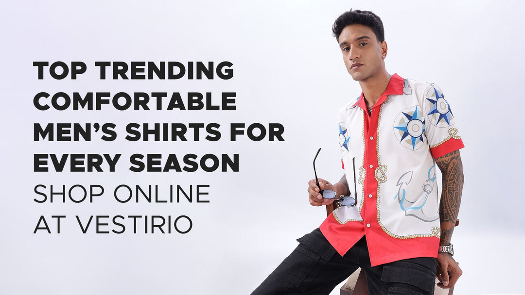 Top Trending comfortable Men’s Shirts for Every Season – Shop Online at Vestirio