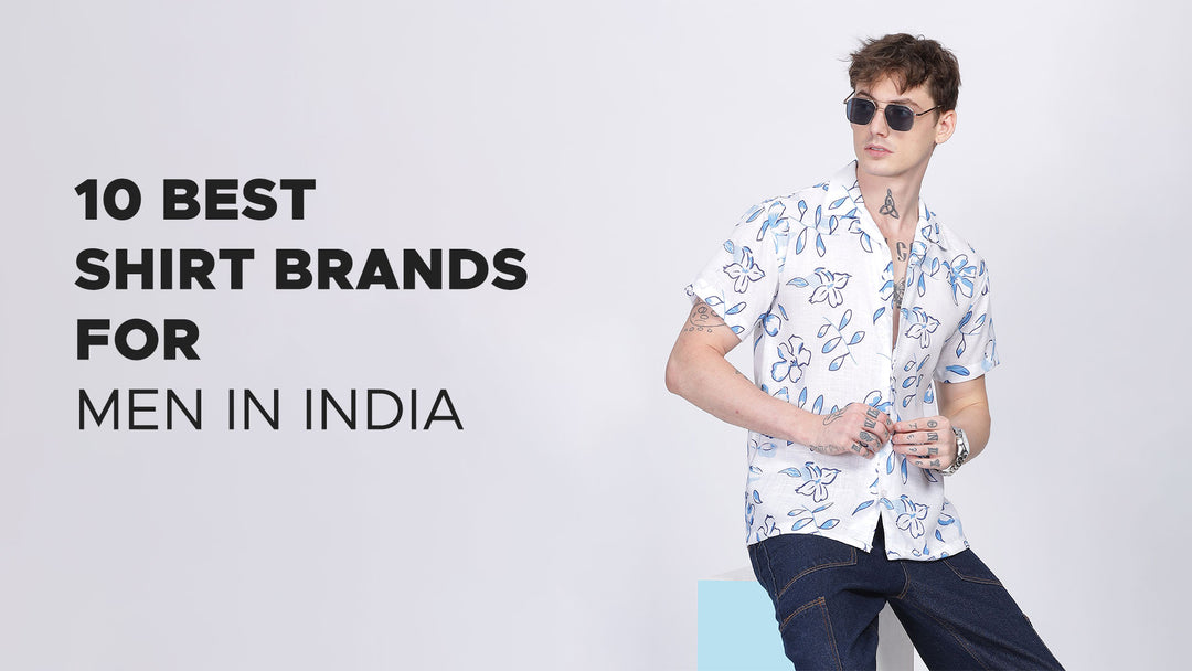 10 Best Shirt Brands for Men in India