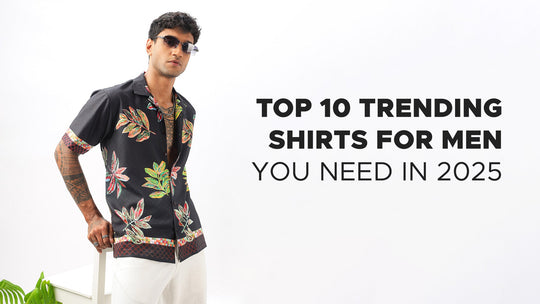 Top 10 Trending Shirts for Men You Need in 2025